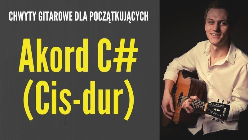 Cis chwyt gitarowy: Jak zagrać go perfekcyjnie i unikać błędów