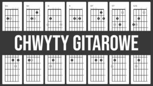 Odkryj tajniki gry na gitarze z naszą tabelą chwytów – nauka bez wysiłku!